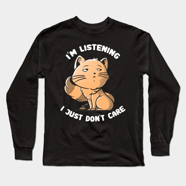 I’m Listening I Just Don’t Care - Grumpy Cute Cat Gift Long Sleeve T-Shirt by eduely